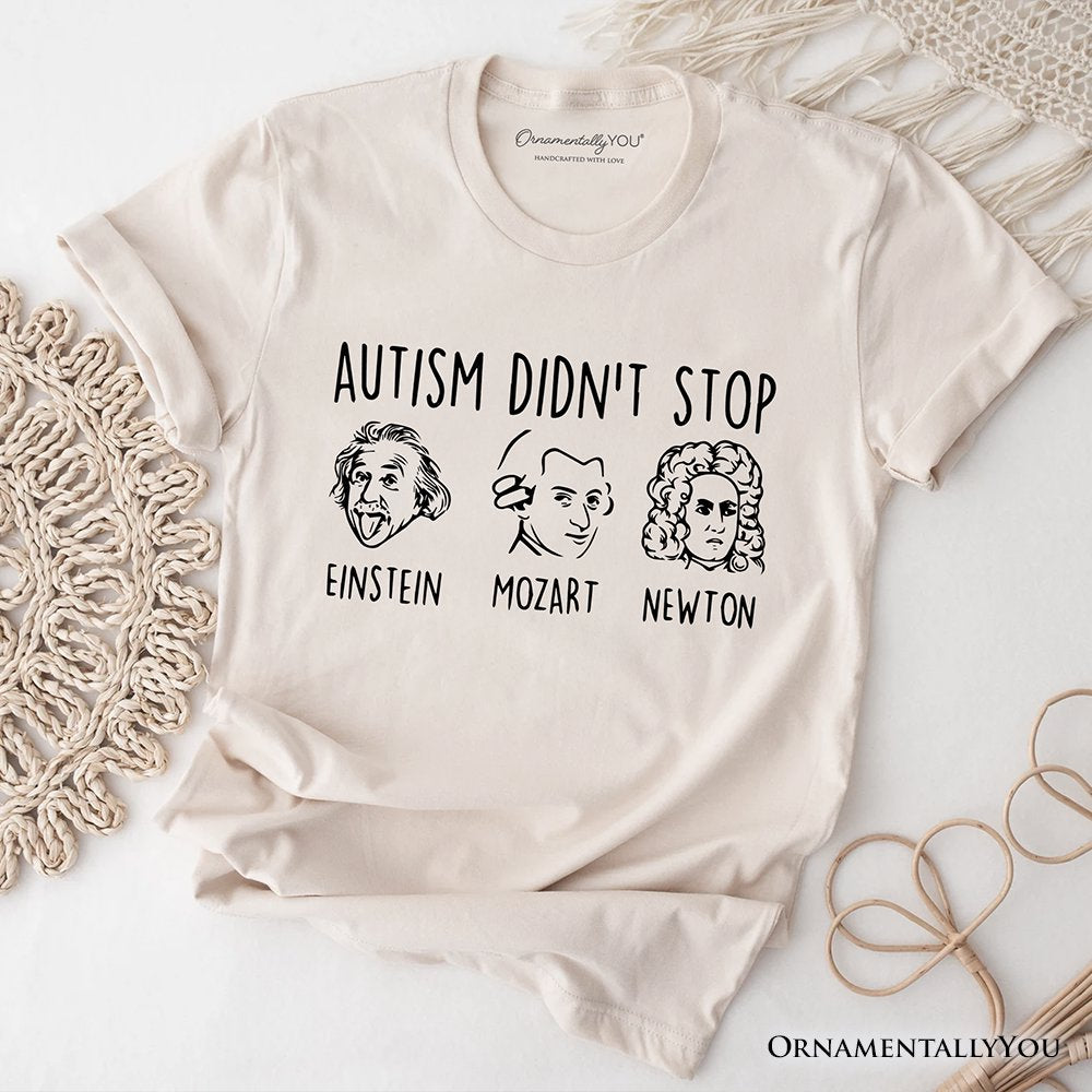 Autism Didn’t Stop Them T-Shirt, Neurodiversity Awareness Tee with Einstein Mozart Newton