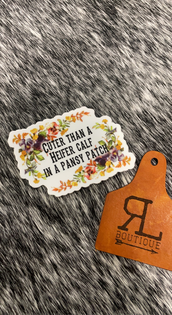 Cuter then a Heifer Calf in a Pansy Patch Decal .