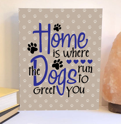Home is where the dogs wood sign