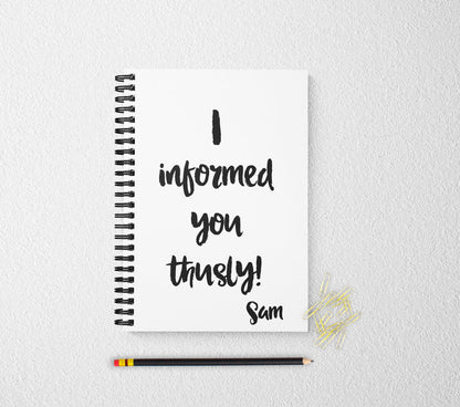 I informed you thusly personalized notebook personalized custom journal personalized journal gift