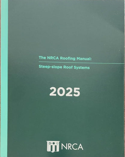 NRCA Roofing Manual: Steep-Slope Roof Systems, 2025