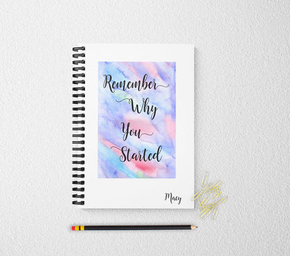 Remember why you started personalized notebook