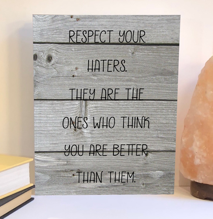 Respect your haters wood sign, inspirational product