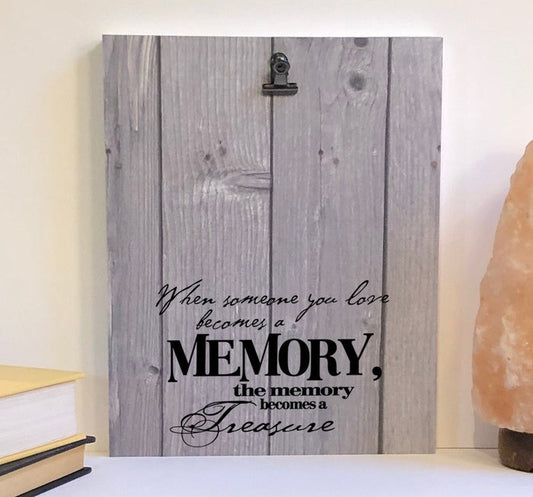 When someone you love becomes a memory wood sign